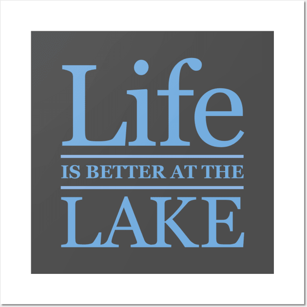 Life is Better at the Lake Wall Art by Dale Preston Design